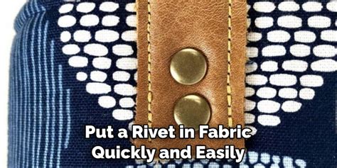 how to get metal rivulets into fabric|How To Put A Rivet In Fabric .